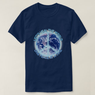 Let's heal the World one Peace at a Time ☮ T-Shirt