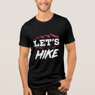 Let's Hike Cool Outdoor Trail Fun Tri-Blend Shirt
