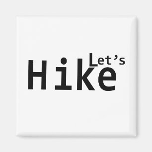 lets hike motivational hiking sayings for hikers magnet