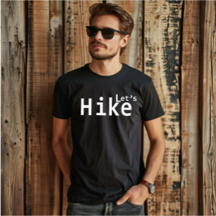lets hike motivational hiking sayings for hikers T-Shirt