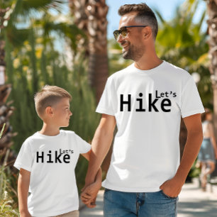 lets hike motivational hiking sayings for hikers T-Shirt