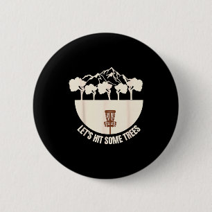 Let's Hit Some Trees Funny Disc Golf Lovers Disc G 6 Cm Round Badge