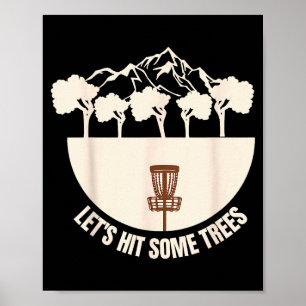 Let's Hit Some Trees Funny Disc Golf Lovers Disc G Poster