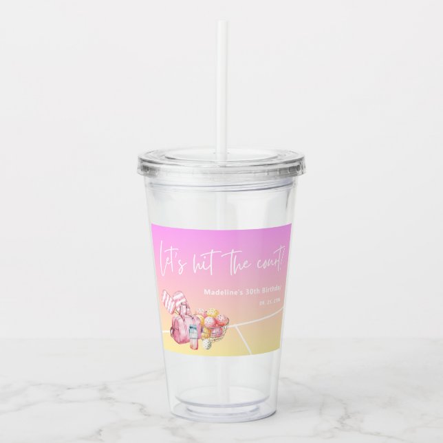 Let's Hit the Court Pickleball 30th Birthday Party Acrylic Tumbler (Front)