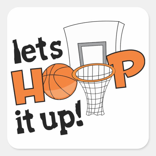 Lets Hoop It Up Square Sticker (Front)