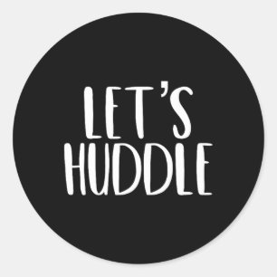 Let's Huddle Funny Let's Cuddle Football Pun  Classic Round Sticker