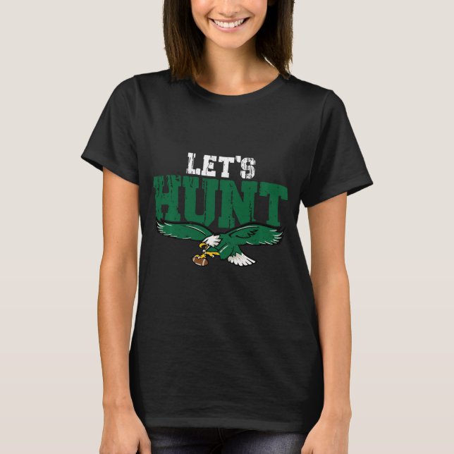 Let's Hunt Eagles T-Shirt (Front)