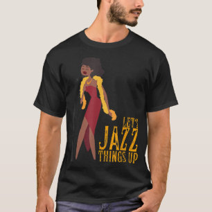 Let's Jazz Things Up Retro Jazz Music Marching Ban T-Shirt