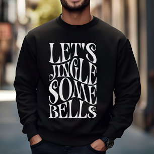 Lets Jingle Some Bells Funny Christmas Sweatshirt