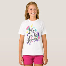 Lets just be unicorns T-Shirt