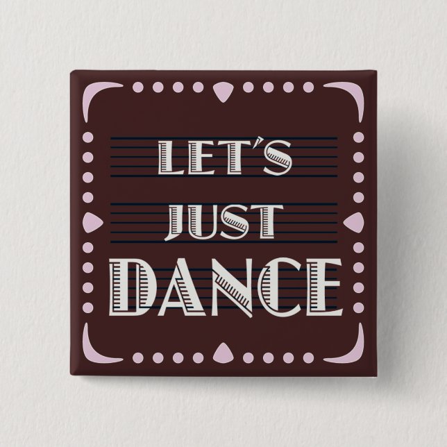 Let's Just Dance 15 Cm Square Badge (Front)