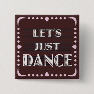 Let's Just Dance 15 Cm Square Badge