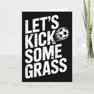 Let's Kick Some Gr Funny Soccer Lover Player Footl Card