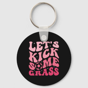 Let's Kick Some Gr Key Ring