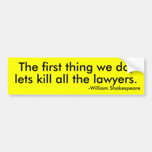 let's kill all the lawyers bumper sticker