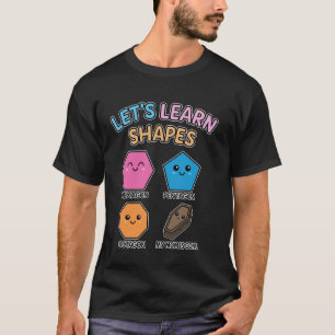 Let's Learn Shapes Hexagon Pentagon Octagon T-Shirt
