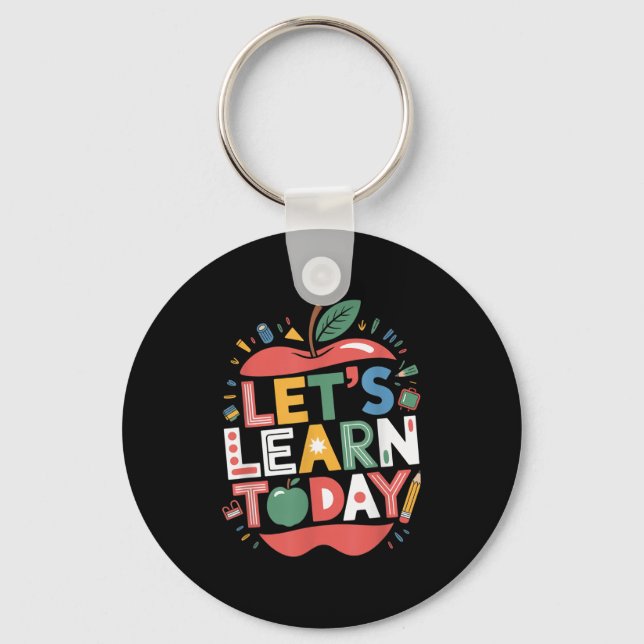 Lets Learn Today Teacher Motivational Back To Scho Key Ring (Front)