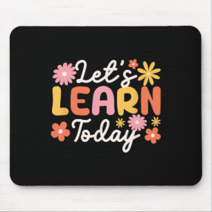 Let's Learn Today Teacher Motivational Sayings Ins Mouse Mat