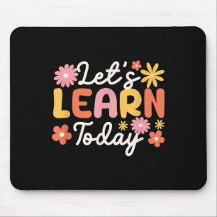 Lets Learn Today Teacher Motivational Sayings Insp Mouse Mat