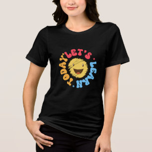 Let's Learn Today Teacher Tri-Blend Shirt