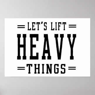 Let's Lift Heavy Things Poster