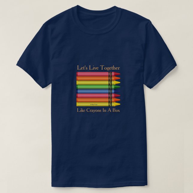Let's Live Together (Crayons) - A MisterP Shirt (Design Front)