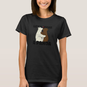 Let's Make A Panda And Witty T-Shirt
