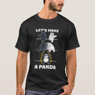 Lets Make A Panda T-Shirt