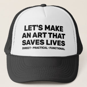 Let's Make An Art That Saves Lives™ Trucker Hat