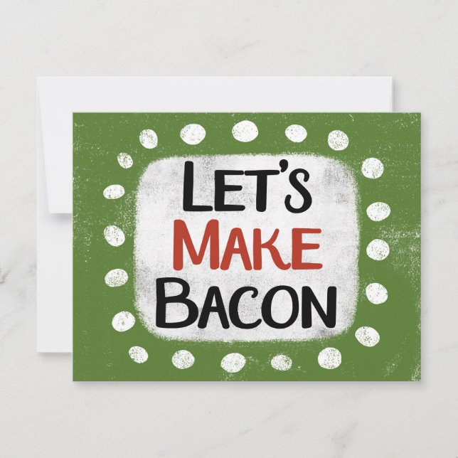 Let's Make Bacon Greeting Card (Front)