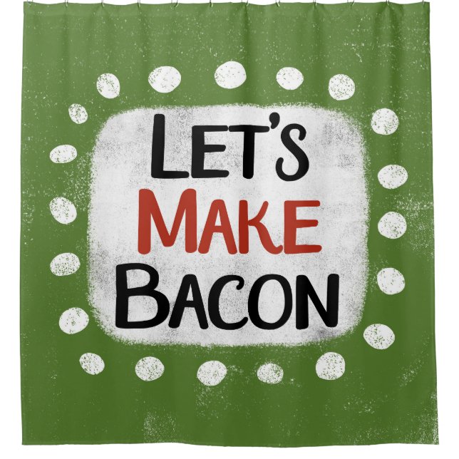 Let's Make Bacon Shower Curtain (Front)