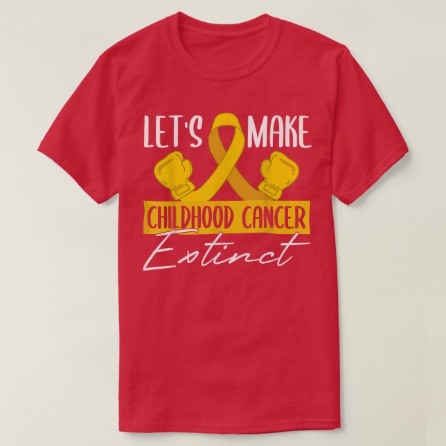 Let's Make Childhood Cancer Extinct Childhood Canc T-Shirt (Design Front)