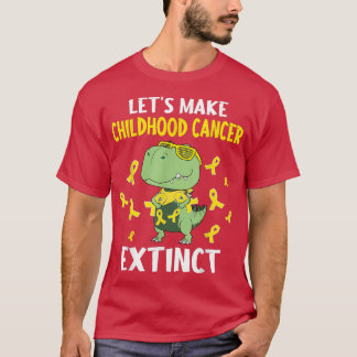 Let's Make Childhood Cancer Extinct Dino Dinosaur  T-Shirt