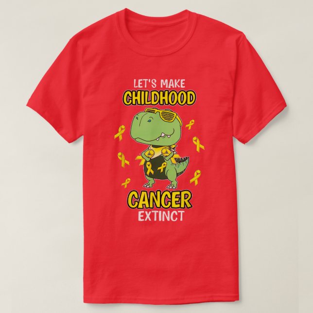 Lets Make Childhood Cancer Extinct Dinosaur Childh T-Shirt (Design Front)