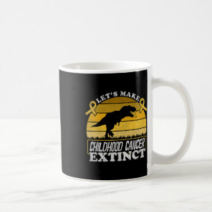 Lets Make Childhood Cancer Extinct Dinosaur - Gold Coffee Mug