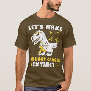 Let's Make Childhood Cancer Extinct Dinosaur T Rex T-Shirt
