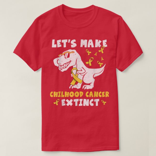 Let's Make Childhood Cancer Extinct Dinosaur T Rex T-Shirt (Design Front)