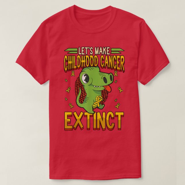 Lets Make Childhood Cancer Extinct  T-Shirt (Design Front)
