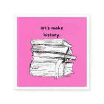 Let's Make History Pink Napkins