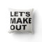 Let's Make Out Throw Pillow