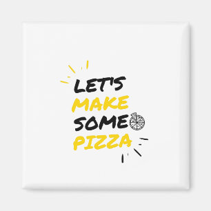 Let's make some Pizza Magnet