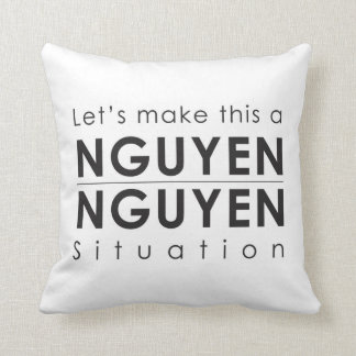 Let's Make This A Nguyen/Nguyen Situation Pillow