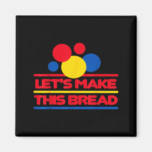 Let's Make This Bread  Magnet