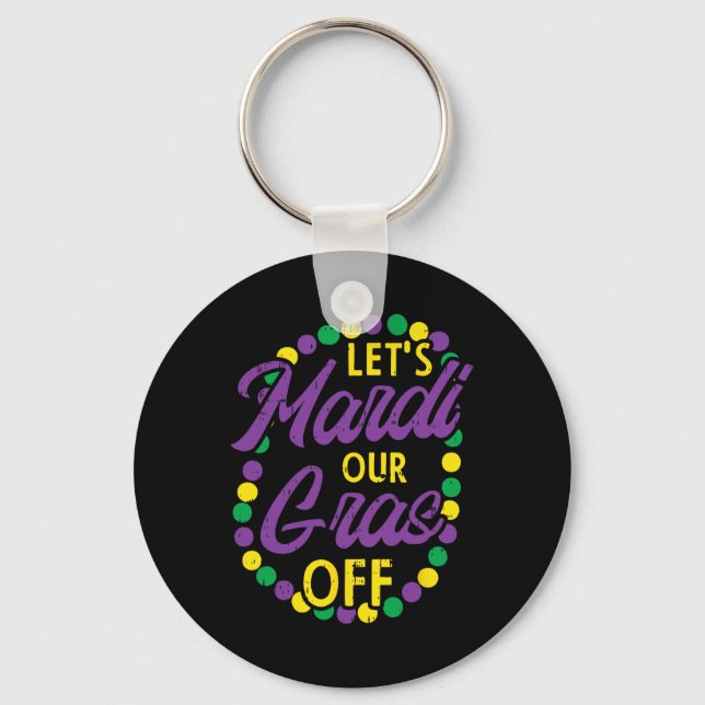 Lets Mardi Gras Off Beads Pun Funny Carnival Drink Key Ring (Front)