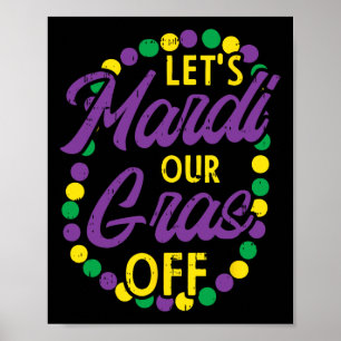 Lets Mardi Gras Off Beads Pun Funny Carnival Drink Poster