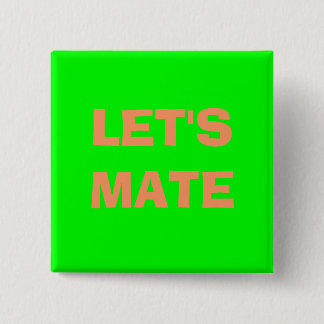 LET'S MATE 15 CM SQUARE BADGE