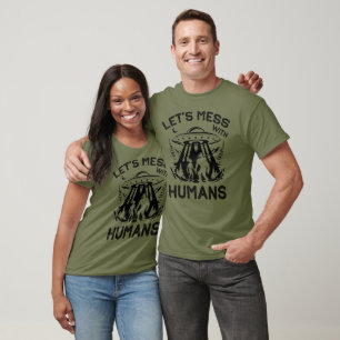 Let's Mess With Humans, Funny Bigfoot Alien T-Shirt