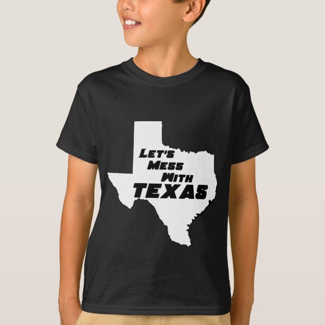 Let's Mess With Texas White T-Shirt (Front)