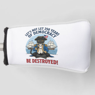 Let's Not Let 250th Years Of Democracy 4th of july Golf Head Cover