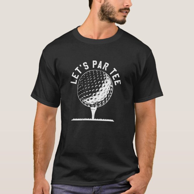 Lets Par Funny Golf Player Gift T-Shirt (Front)